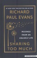 Sharing too much : musings from an unlikely life [Large Print Edition]