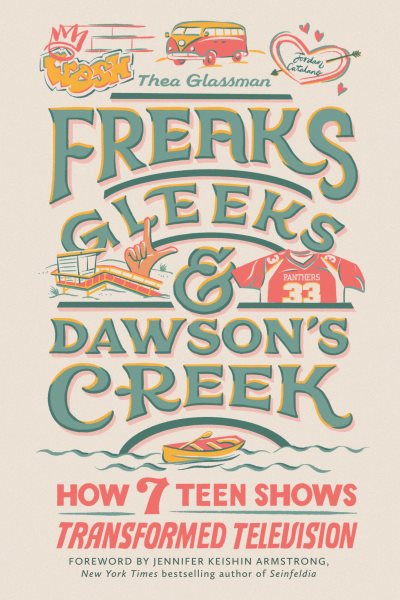 Cover of Freaks, Gleeks, and Dawson's Creek