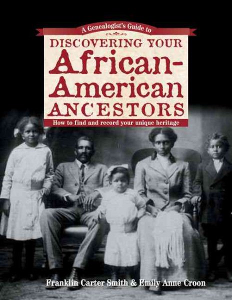 Cover of A Genealogist's Guide to Discovering Your African-American Ancestors
