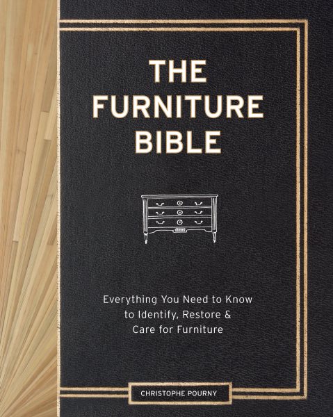 Cover of The Furniture Bible: Everything You Need to Know to Identify, Restore & Care for Furniture