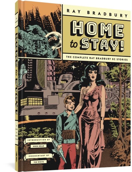 Cover of Home To Stay! The Complete Ray Bradbury EC Stories