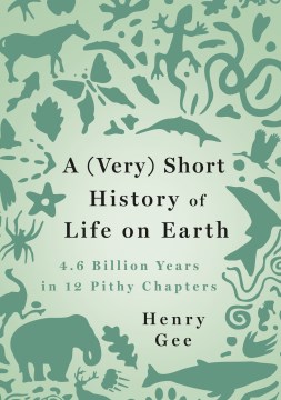 A (Very) Short History of Life on Earth