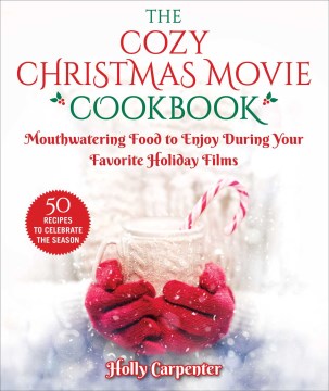 The Cozy Christmas Movie Cookbook