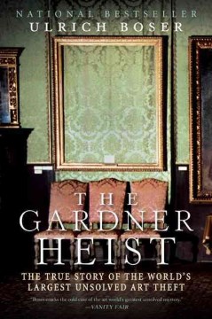 The Gardner heist : the true story of the world