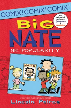 Big Nate : Mr. Popularity / Lincoln Peirce.