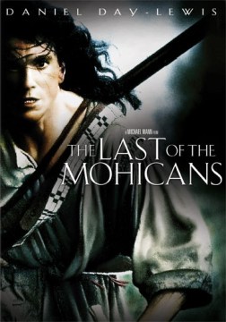 The Last of the Mohicans by Twentieth Century Fox Presents A Michael Mann Film