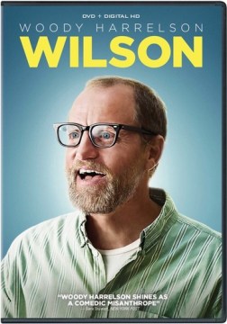 Wilson [dvd] by Fox Searchlight Pictures presents ; a Next Wednesday production ; directed by Craig Johnson ; screenplay by Daniel Clowes ; produced by Mary Jane Skalski, Jared Ian Goldman.