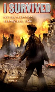 The San Francisco earthquake, 1906 / by Lauren Tarshis ; illustrated by Scott Dawson.