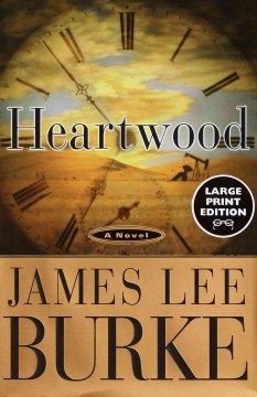 Heartwood / James Lee Burke.