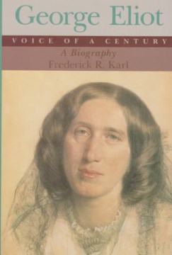 George Eliot, voice of a century : a biography