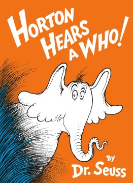 Horton Hears A Who! by by Dr. Seuss