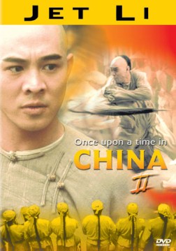 Once Upon A Time In China II [VIdeorecording] by Produced by Tsui Hark and Ng See Yuen