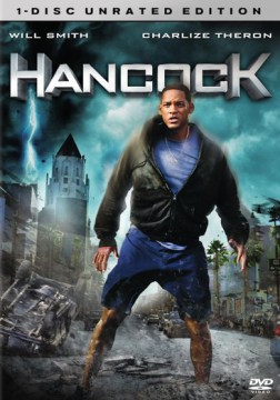 Hancock [VIdeorecording] by Columbia Pictures Presents In Association With Relativity Media, A Blue Light & Weed Road Pictures & Overbrook Entertainment Production, A Film by Peter Berg