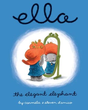 Ella the Elegant Elephant / by Carmela & Steven D