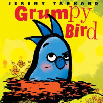 Grumpy bird / Jeremy Tankard.