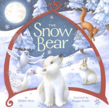 The Snow Bear by by Miriam Moss