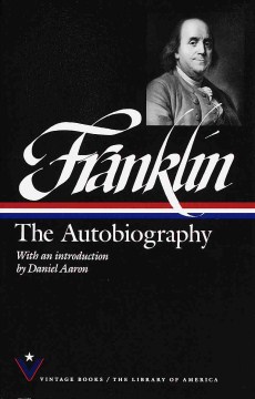 The autobiography / by Benjamin Franklin.