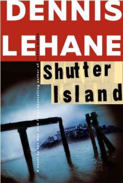 Shutter Island, by Dennis Lehane