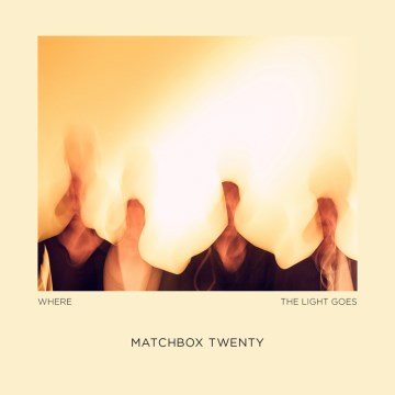 Matchbox Twenty-Where the Light Goes