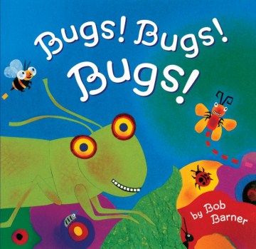 Bugs! Bugs! Bugs! / by Bob Barner.