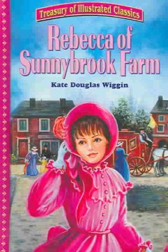 Rebecca of Sunnybrook Farm (treasury of Illustrated Classics)