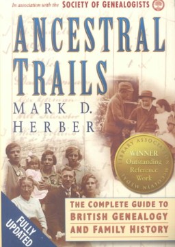Ancestral trails the complete guide to British genealogy and family history