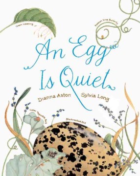 An Egg Is Quiet by by Dianna Aston