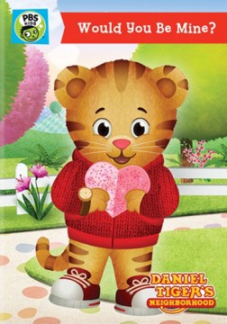 Daniel Tiger's Neighborhood. Would You Be Mine?, book cover