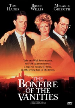 The Bonfire of the vanities [DVD videorecording] by Warner Bros. ; screenplay by Michael Cristofer ; produced and directed by Brian De Palma.