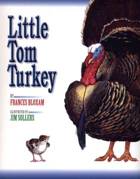 Little Tom turkey / by Frances Bloxam ; Illustrated by Jim Sollers.