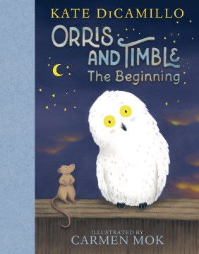 Orris and Timble by Kate Dicamillo