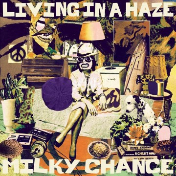 Milky Chance-Living in a Haze