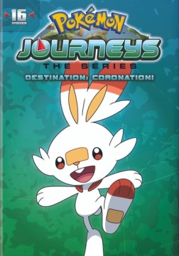 Pokémon Journeys, the Series: Destination, Coronation!