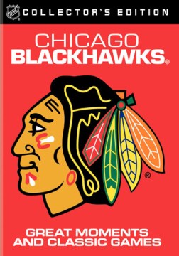 Chicago Blackhawks: Great Moments and Classic Games