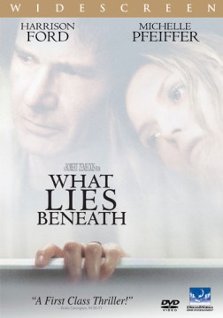 What Lies Beneath [dvd] by Dreamworks Pictures and Twentieth Century Fox Present An Imagemovers Production