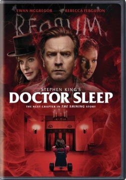 Doctor Sleep : [videorecording / Warner Bros. Pictures presents ; an Intrepid Pictures/Vertigo Entertainment production ; a Mike Flanagan film ; produced by Trevor Macy, Jon Berg ; screenplay by Mike Flanagan ; directed by Mike Flanagan.