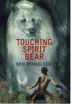 “Touching Spirit Bear” – Ben Mikaelsen