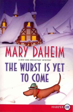 The wurst is yet to come / Mary Daheim.
