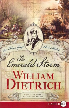 The emerald storm : an Ethan Gage adventure / William Dietrich.