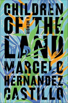 Children of the Land— Marcelo Hernandez Castillo