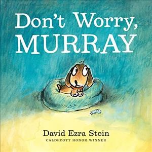 Don't worry, Murray by David Ezra Stein, David Ezra Stein.