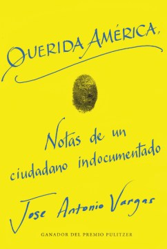 Querida América: Notas de un ciudadano indocumentado, book cover