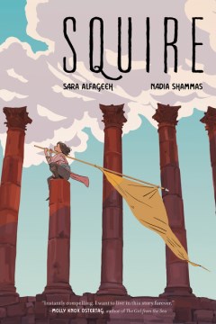Squire / [written and illustrated by] Sara Alfageeh, [written by] Nadia Shammas.