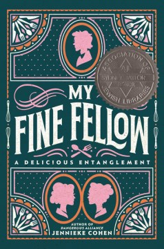 My Fine Fellow: A Delicious Entanglement, written by Jennieke Cohen