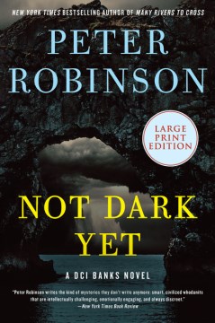 Not dark yet / Peter Robinson.
