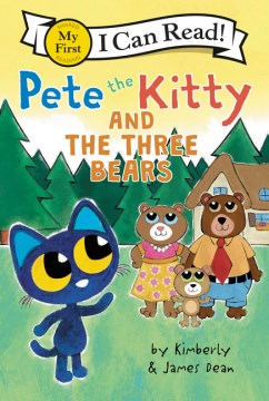 Pete the Kitty and the Three Bears by James Dean, Kimberly Dean, James Dean