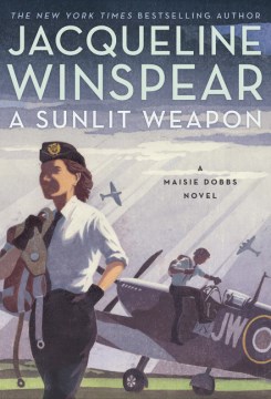 A sunlit weapon : a Maisie Dobbs novel / Jacqueline Winspear