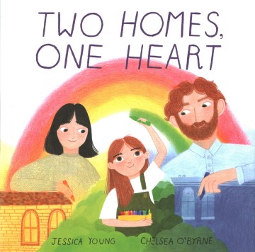 Two Homes, One Heart by Jessica Young, Chelsea O