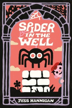 Spider In the Well by Jess Hannigan