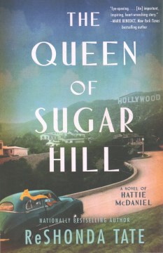 The queen of Sugar Hill : a novel of Hattie McDaniel
